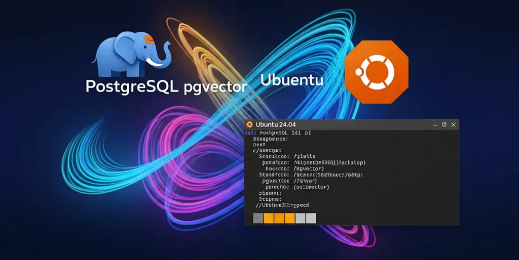 آموزش نصب PostgreSQL pgvector در اوبونتو 24.04